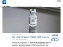 Bild zum Artikel: Kommerzielle Reisen: Für 1999 Euro zum Impfen nach Moskau