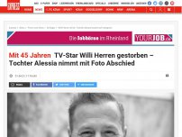 Bild zum Artikel: Mit 45 Jahren: Sänger und Schauspieler Willi Herren gestorben