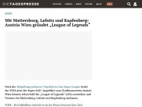 Bild zum Artikel: Mit Mattersburg, Lafnitz und Kapfenberg: Austria Wien gründet „League of Legends“
