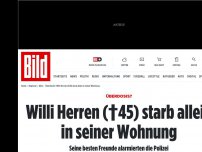 Bild zum Artikel: Kölner Polizei bestätigt - TV-Star Willi Herren (†45) ist tot!