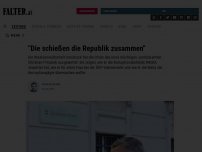 Bild zum Artikel: 'Die schießen die Republik zusammen'