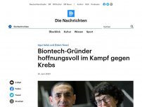 Bild zum Artikel: Ugur Sahin und Özlem Türeci - Biontech-Gründer hoffnungsvoll im Kampf gegen Krebs