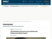 Bild zum Artikel: „Die Pandemie wird auch noch im Herbst eine richtig starke Welle bringen“