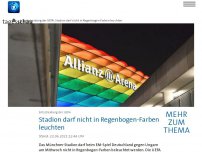 Bild zum Artikel: UEFA: Münchner EM-Stadion darf nicht in Regenbogen-Farben leuchten