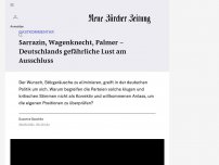 Bild zum Artikel: GASTKOMMENTAR - Sarrazin, Wagenknecht, Palmer – Deutschlands gefährliche Lust am Ausschluss