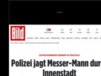 Bild zum Artikel: Schockierende Szenen in Zwickau - Polizei jagt Messer-Mann durch Innenstadt