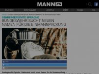 Bild zum Artikel: Gendergerechte Sprache: Bundeswehr will Namen für 'Einmannpackungen' ändern