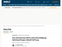 Bild zum Artikel: Kein islamistisches Motiv, keine Entschädigung - Opferbeauftragter dämpft Hoffnung