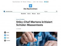 Bild zum Artikel: Corona-Pandemie - Stiko-Chef Mertens kritisiert Schüler-Massentests