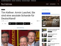 Bild zum Artikel: Tim Kellner: Armin Laschet, Sie sind eine asoziale Schande für Deutschland!