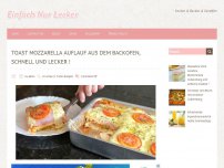 Bild zum Artikel: Toast Mozzarella Auflauf aus dem Backofen, schnell und lecker !