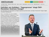 Bild zum Artikel: Satiriker als Politiker: 'Tagespresse' klagt ÖVP-Mandatar Andreas Hanger