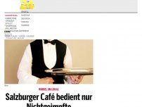 Bild zum Artikel: Salzburger Café bedient nur Nichtgeimpfte
