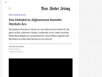 Bild zum Artikel: DER ANDERE BLICK - Das Debakel in Afghanistan beendet Merkels Ära