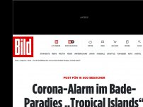 Bild zum Artikel: Post für 16.500 Besucher - Corona-Alarm im Bade-Paradies Tropical Island