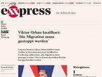 Bild zum Artikel: Viktor Orban knallhart: “Die Migration muss gestoppt werden”