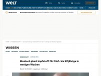 Bild zum Artikel: Biontech plant Impfstoff für Fünf- bis Elfjährige in wenigen Wochen