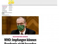 Bild zum Artikel: WHO: Impfungen können Pandemie nicht beenden