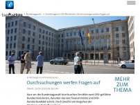 Bild zum Artikel: Geldwäsche-Ermittlungen: Durchsuchungen in Ministerien werfen Fragen auf