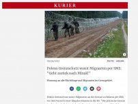 Bild zum Artikel: Polens Grenzschutz warnt Migranten per SMS: 'Geht zurück nach Minsk!'