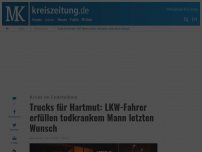 Bild zum Artikel: Trucks für Hartmut : LKW-Fahrer erfüllen todkrankem Mann letzten Wunsch