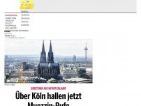 Bild zum Artikel: Über Köln hallen jetzt Muezzin-Rufe