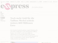 Bild zum Artikel: Noch mehr Geld für die Taliban: Merkel schickt weitere 600 Millionen Euro