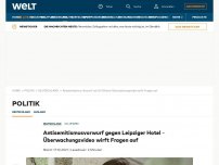 Bild zum Artikel: Antisemitismusvorwürfe gegen Leipziger Hotel – Überwachungsvideo wirft Fragen auf