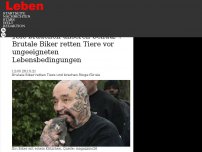 Bild zum Artikel: „Sie brauchen unseren Schutz“: Brutale Biker retten Tiere vor ungeeigneten Lebensbedingungen