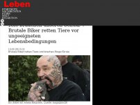 Bild zum Artikel: „Sie brauchen unseren Schutz“: Brutale Biker retten Tiere vor ungeeigneten Lebensbedingungen