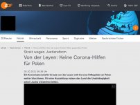 Bild zum Artikel: Von der Leyen: Keine Corona-Hilfen für Polen