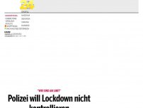 Bild zum Artikel: Polizei will Lockdown nicht kontrollieren