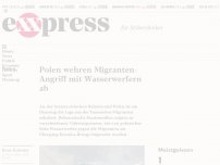 Bild zum Artikel: Eskalation: Polizei wehrt Migranten-Angriff mit Wasserwerfern ab