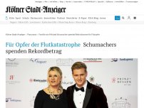 Bild zum Artikel: Für Opfer der Flutkatastrophe: Schumachers spenden Rekordbetrag