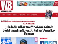 Bild zum Artikel: „Bleib dir selber treu“: Ski-Ass Gritsch bleibt ungeimpft, verzichtet auf Amerika-Rennen