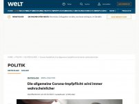 Bild zum Artikel: Die allgemeine Corona-Impfpflicht wird immer wahrscheinlicher