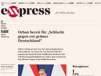 Bild zum Artikel: Orban bereit für „Schlacht gegen rot-grünes Deutschland“