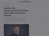 Bild zum Artikel: Rastatter AfD-Fraktionsvorsitzender Roland Oberst stirbt nach Corona-Infektion