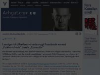 Bild zum Artikel: Landgericht Karlsruhe untersagt Facebook erneut „Faktencheck“ durch „Correctiv“