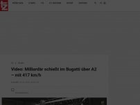 Bild zum Artikel: Video: Milliardär schießt im Bugatti über A2 – mit 417 km/h
