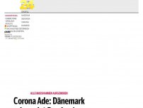 Bild zum Artikel: Corona Ade: Dänemark beendet Pandemie