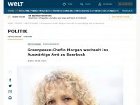 Bild zum Artikel: Greenpeace-Chefin Morgan wechselt ins Auswärtige Amt zu Baerbock