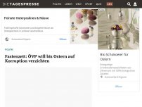 Bild zum Artikel: Fastenzeit: ÖVP will bis Ostern auf Korruption verzichten