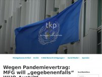 Bild zum Artikel: Wegen Pandemievertrag: MFG will „gegebenenfalls“ WHO-Austritt