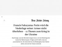 Bild zum Artikel: Francis Fukuyama: Putin wird die Niederlage seiner Armee nicht überleben – 12 Thesen zum Krieg in der Ukraine
