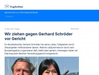 Bild zum Artikel: Wir ziehen gegen Gerhard Schröder vor Gericht
