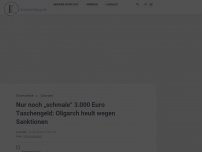 Bild zum Artikel: Nur noch „schmale“ 3.000 Euro Taschengeld: Oligarch heult wegen Sanktionen