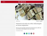 Bild zum Artikel: Ukrainerin mit mehr als 30 Mio. Dollar Bargeld an Grenze aufgehalten