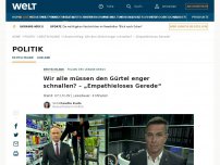 Bild zum Artikel: Wir alle müssen den Gürtel enger schnallen? – „Empathieloses Gerede“