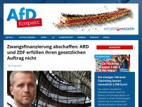 Bild zum Artikel: Zwangsfinanzierung abschaffen: ARD und ZDF erfüllen ihren gesetzlichen Auftrag nicht
